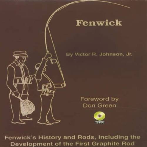 Fenwick's History and Fishing Rods CD-ROM by Victor R. Johnson, Jr