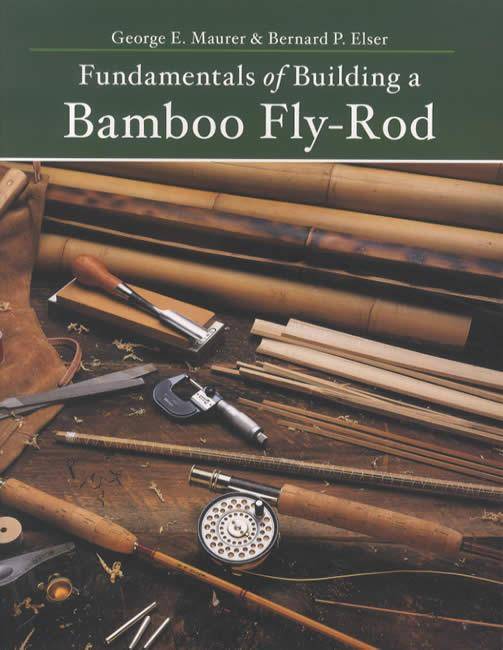Fundamentals of Building a Bamboo Fly-Rod [Book]