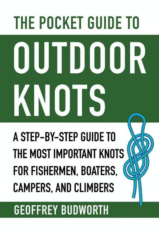 Knot It!: The Ultimate Guide to Mastering 100 Essential Outdoor and Fishing Knots [Book]