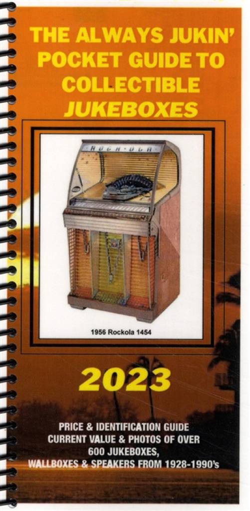 The Always Jukin' Pocket Guide to Collectible Jukeboxes 2023