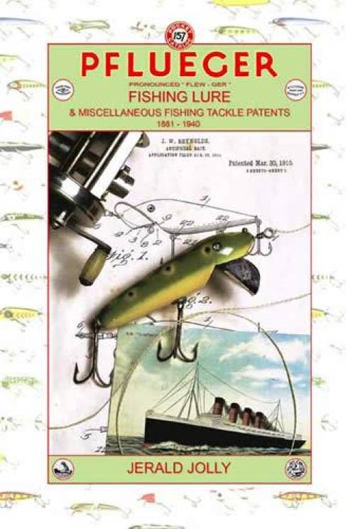 Pflueger Fishing Lure & Misc. Fishing Tackle Patents: 1881-1940 – Collector  Bookstore