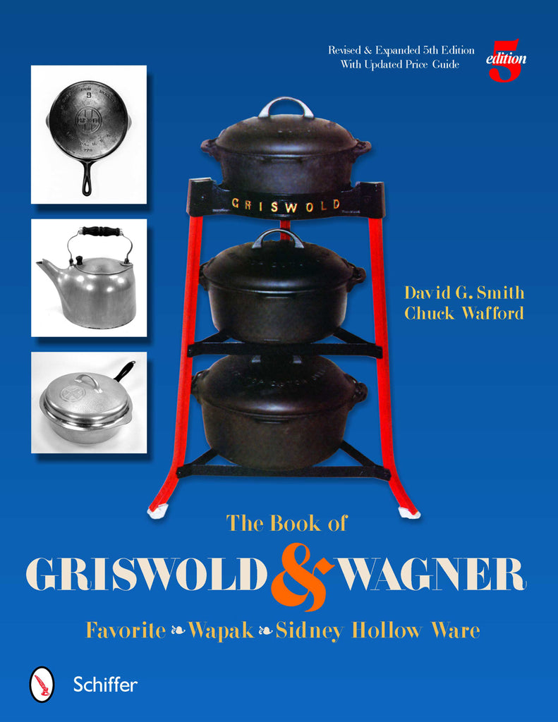 Griswold Cast Iron: The Ultimate Guide