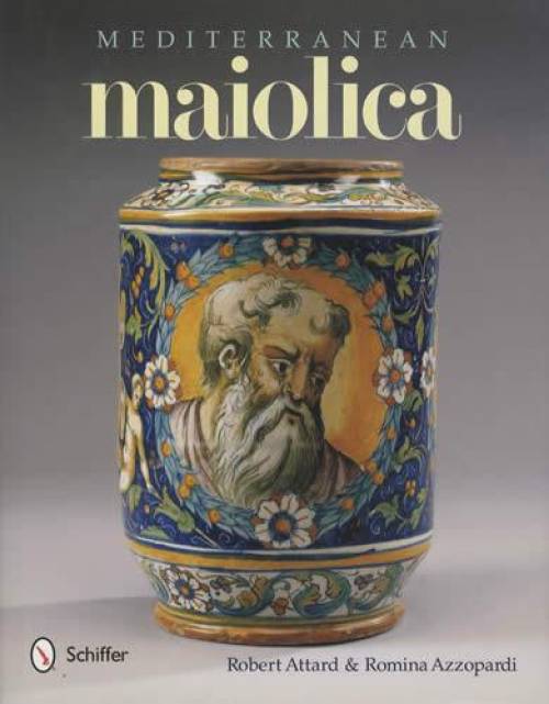 Mediterranean Maiolica by Robert Attard, Romina Azzopardi