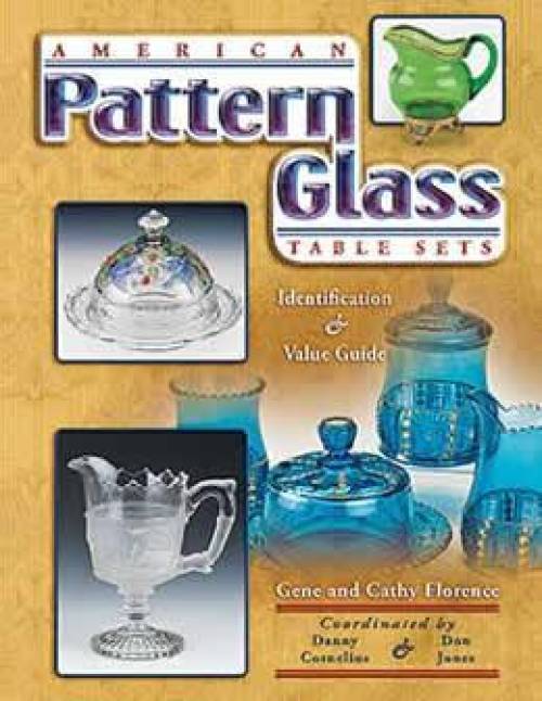 American Pattern Glass Table Sets by Gene & Cathy Florence