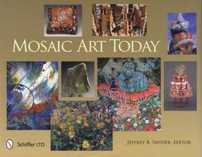 Mosaic Art Today by Jeffrey B. Snyder