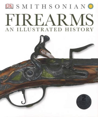 Firearms: An Illustrated History