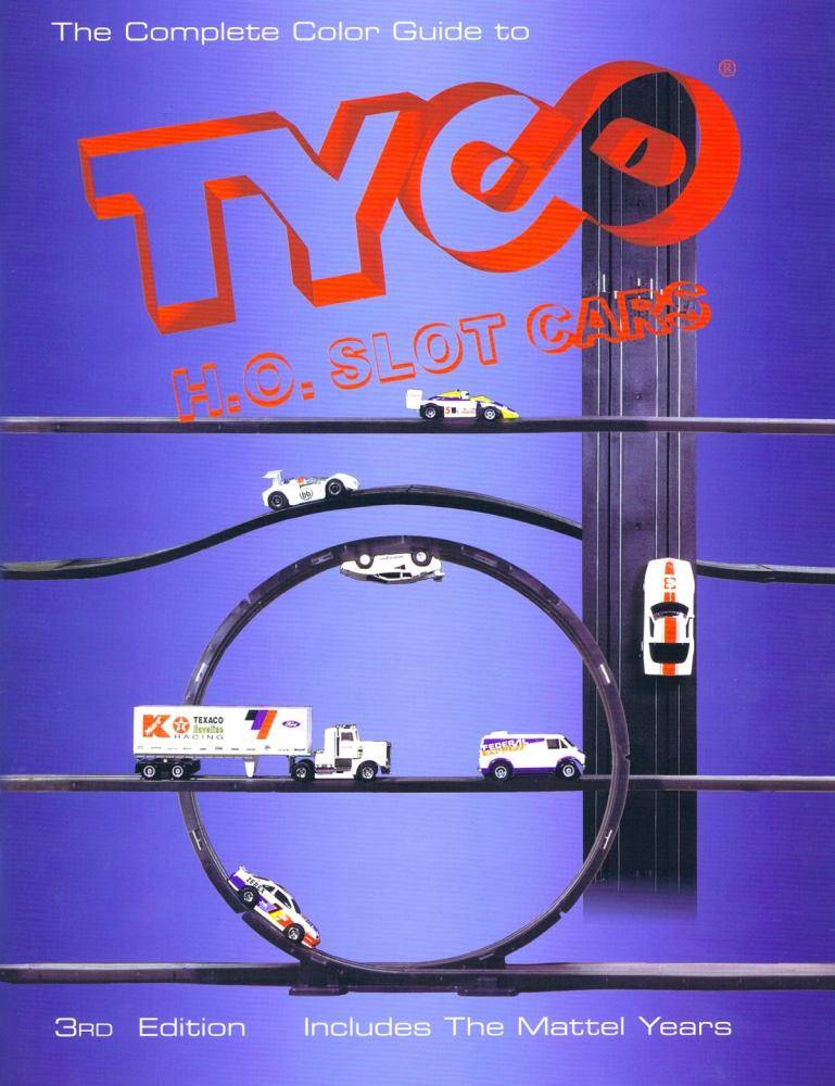 The Complete Color Guide to TYCO HO Slot Cars, 3rd Ed by Dan Esposito