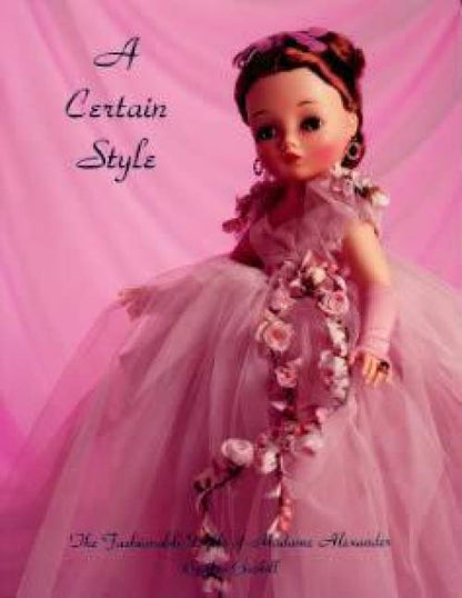 A Certain Style (Madame Alexander) by Cynthia Gaskill