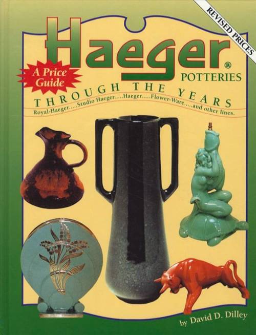 Haeger Potteries Through the Years by David Dilley