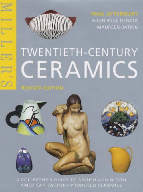 Miller's Twentieth-Century Ceramics by Paul Atterbury