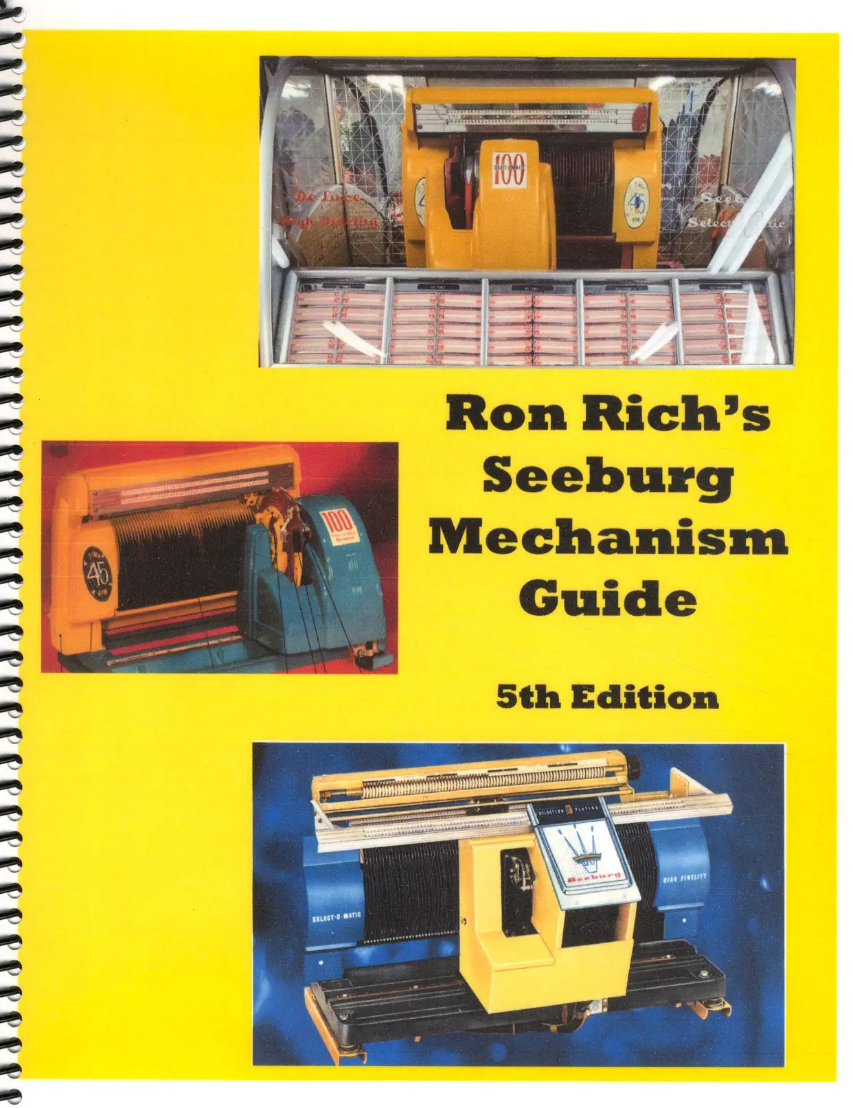 Ron Rich's Seeburg Mechanism Guide (Jukebox Repair), 5th Edition