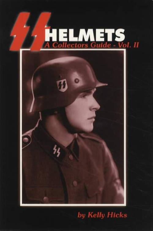 SS Helmets Volume 2 (WWII Germany) by Kelly Hicks – Collector 