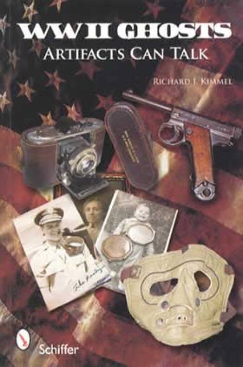 WWII Ghosts: Artifacts Can Talk (Paranormal War Booty) by Richard Kimmel