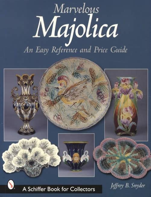 Marvelous Majolica by Jeffery Snyder