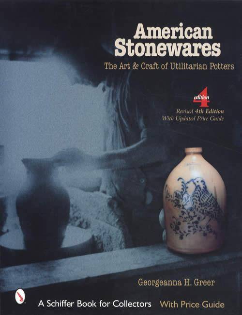 American Stonewares: The Art & Craft of Utilitarian Potters, 4th Ed by Georgeanna Greer