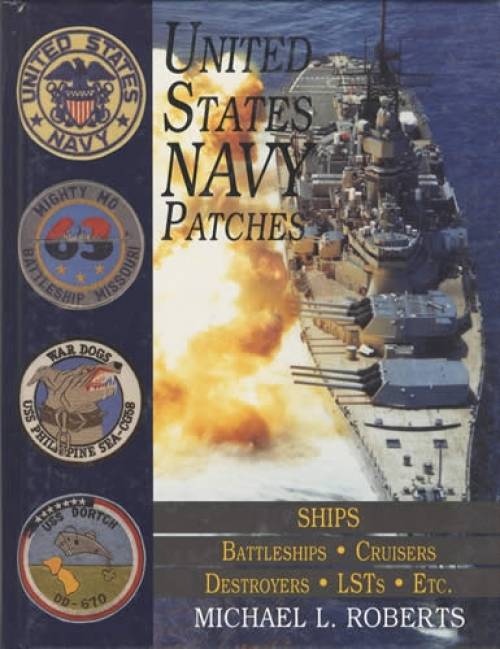 United States Navy Patches, Vol 5: Ships by Michael Roberts