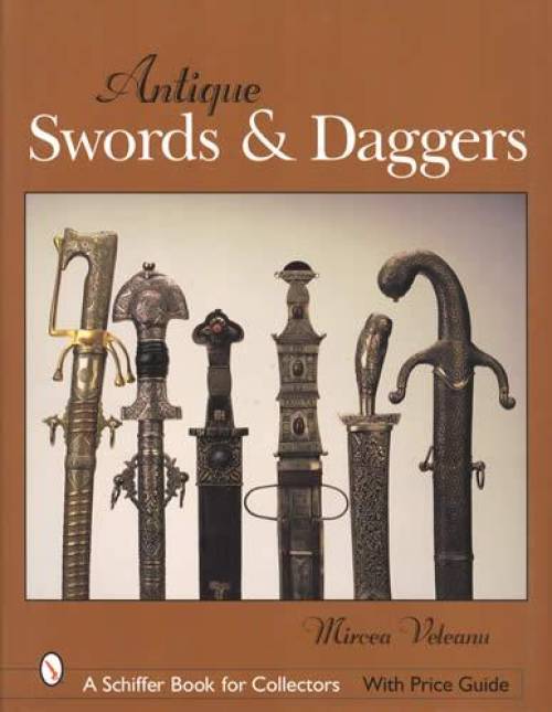 Antique Swords & Daggers (Collectors ID Guide) by Mircea Veleanu