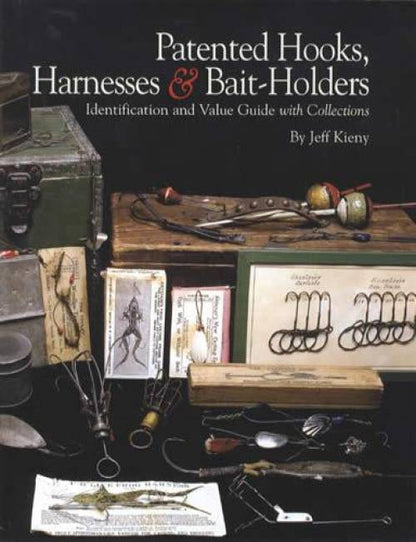 Patented Hooks, Harnesses & Bait-Holders by Jeff Kieny – Collector Bookstore