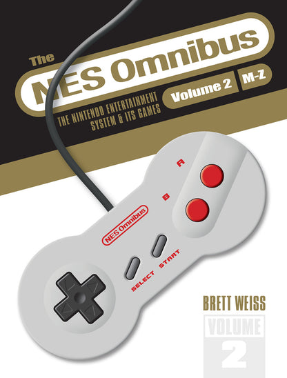 The NES Omnibus: The Nintendo Entertainment System and Its Games, Volume 2 (M-Z) by Brett Weiss