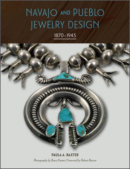 Navajo and Pueblo Jewelry Design: 1870-1945 by Paula Baxter