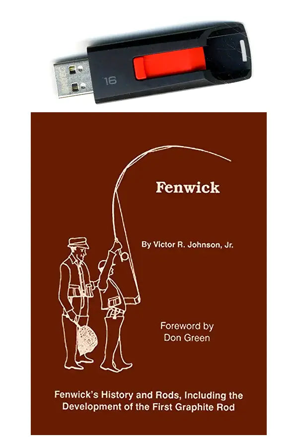 Fenwick's History and Fishing Rods (PDF on Flash Drive) by Victor R. Johnson, Jr.